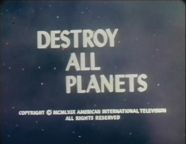 File:Destroy All Planets!.jpg